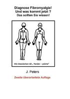 Diagnose Fibromyalgie! Und was kommt jetzt?: Das sollten sie Wissen! 3837092380 Book Cover