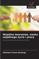 Wspólne tworzenie, nauka wspólnego zycia i pracy (Polish Edition) 6630310918 Book Cover