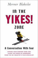 In The Yikes! Zone: What Skiing Can Teach Us About Surrender and Trust 0525946381 Book Cover