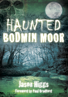 Haunted Bodmin Moor 0752463322 Book Cover