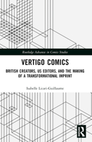 Vertigo Comics: British Creators, Us Editors, and the Making of a Transformational Imprint 0367672782 Book Cover