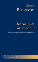 Des sadiques au coeur pur: Sur l antisionisme contemporain (French Edition) B0DYV2L2D9 Book Cover