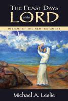 The Feast Days of the Lord: In Light of the New Testament 1512793361 Book Cover