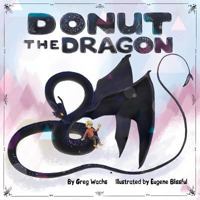 Donut the Dragon 1545125430 Book Cover