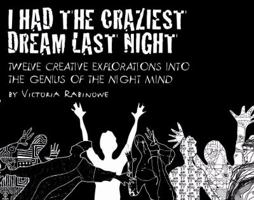 I HAD THE CRAZIEST DREAM LAST NIGHT 0981904505 Book Cover