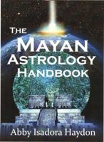 The Mayan Astrology Handbook 0983198012 Book Cover