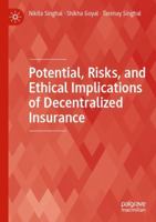 Potential, Risks, and Ethical Implications of Decentralized Insurance (Technology, Work and Globalization) 9819758963 Book Cover