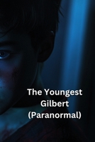 The Youngest Gilbert (Paranormal) B0DRZ2DYVN Book Cover