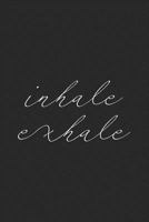 Inhale Exhale: Blank Lined Notebook 172403961X Book Cover