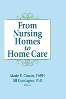 From Nursing Homes to Home Care 1138974773 Book Cover