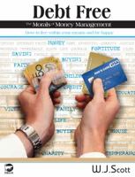 Debt Free, The Morals of Money Management 0994575564 Book Cover