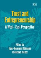 Trust and Entrepreneurship: A West-East Perspective 184376895X Book Cover