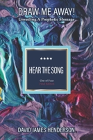 Hear the Song: Unveiling a Prophetic Message 1983782726 Book Cover