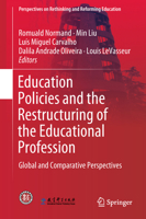 Education Policies and the Restructuring of the Educational Profession: Global and Comparative Perspectives 9811082782 Book Cover