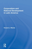 Corporatism and National Development in Latin America 0367168383 Book Cover