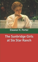 The Sunbridge Girls at Six Star Ranch 1517624746 Book Cover