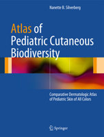Atlas of Pediatric Cutaneous Biodiversity: Comparative Dermatologic Atlas of Pediatric Skin of All Colors 1461435633 Book Cover