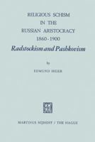 Religious Schism in the Russian Aristocracy 1860-1900 Radstockism and Pashkovism: Radstockism and Pashkovism 9401032300 Book Cover