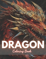 Dragon Coloring Book for Adults: High-Quality and Unique Coloring Pages B0CPMJQK69 Book Cover