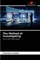 The Method of Investigating: How to do a Thesis Easily 620365325X Book Cover