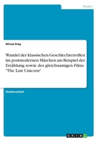 Wandel der klassischen Geschlechterrollen im postmodernen Märchen am Beispiel der Erzählung sowie des gleichnamigen Films The Last Unicorn 3668682313 Book Cover