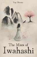The Mists of Iwahashi B0HDBM4BFL Book Cover