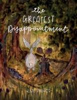 The Greatest Disappointment 1838201408 Book Cover