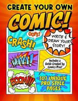 Create Your Own Comic!: Write and draw your own epic adventures with this book of page templates. Includes a how-to guide. B0FBRMWMXL Book Cover