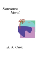 Sometimes Island 0595190928 Book Cover