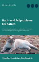 Haut- und Fellprobleme bei Katzen: mit Homöopathie, weiteren natürlichen Heilmitteln und der richtigen Ernährung selbst behandeln 3752820063 Book Cover