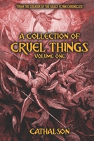 A Collection of Cruel Things : Volume One B093MCGWLG Book Cover