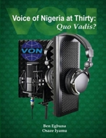 VOICE OF NIGERIA AT THIRTY, QUO VADIS? 9789820569 Book Cover