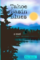 Tahoe Basin Blues: a novel B0BK7MF249 Book Cover
