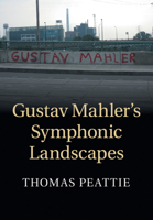 Gustav Mahler's Symphonic Landscapes 1108456545 Book Cover