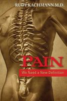 Pain: We Need a New Definition 1478216603 Book Cover