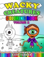 Wacky Creatures Coloring Book Volume 1 1074052854 Book Cover