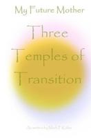 Three Temples of Transition 1499680325 Book Cover