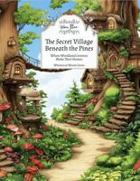 The Secret Village Beneath the Pines: Where Woodland Gnomes Make Their Homes B0G64DJGNS Book Cover