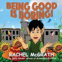 Being Good is Boring 1536987778 Book Cover