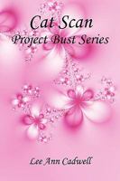 Cat Scan - Project Bust Series 1608621421 Book Cover