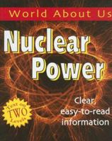 Nuclear Power (World About Us) 1596041080 Book Cover
