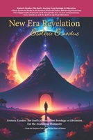 New Era Revelation: Esoteric Exodus: A Soul’s Journey from Bondage to Liberation B0FPBF5SDK Book Cover