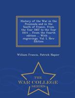 History of the War in the Peninsula and in the South of France, Volume 1 1241448620 Book Cover