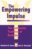 The Empowering Impulse: The Nationalist Tradition of Barbados 9768125748 Book Cover