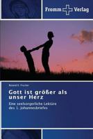 Gott Ist Grosser ALS Unser Herz 3841602711 Book Cover
