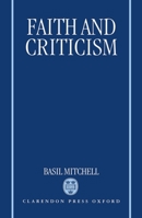 Faith and Criticism: The Sarum Lectures 1992 (Sarum Lectures) 0198267584 Book Cover