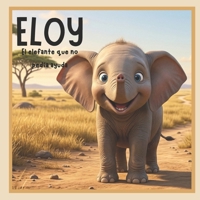 Eloy, el elefante que no pedía ayuda (¿Soy como ellos?) (Spanish Edition) B0GX5G9KZQ Book Cover