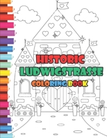 Historic Ludwigstrasse Coloring Book: A brief tour of the vibrant, open-air, art museum that is the L�ftlmalerei of Garmisch-Partenkirchen in Bavaria B08R8SPWWZ Book Cover