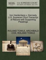 Von Hardenberg v. Kennedy U.S. Supreme Court Transcript of Record with Supporting Pleadings 1270477382 Book Cover