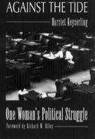 Against the Tide: One Woman's Political Struggle 1570032718 Book Cover